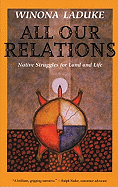 All Our Relations: Native Struggles for Land and Life