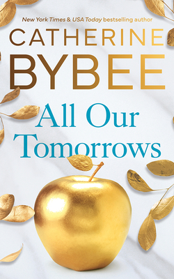 All Our Tomorrows - Bybee, Catherine