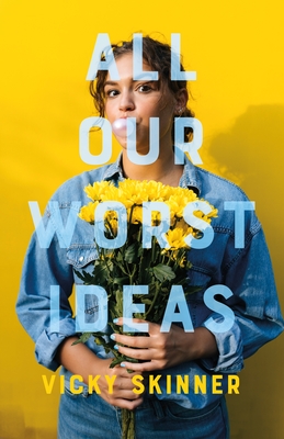 All Our Worst Ideas - Skinner, Vicky