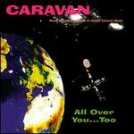 All Over You...Too - Caravan