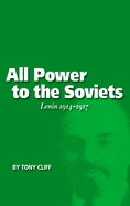All Power to the Soviets: Lenin 1914-1917 (Vol. 2)