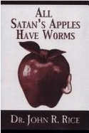All Satan's Apples Have Worms - Rice, John R
