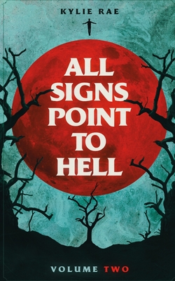 All Signs Point to Hell: Vol. 2 - Rae, Kylie