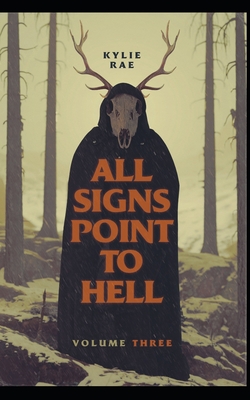 All Signs Point to Hell: Vol. 3 - Rae, Kylie