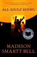 All Souls' Rising - Bell, Madison Smartt