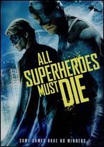 All Superheroes Must Die