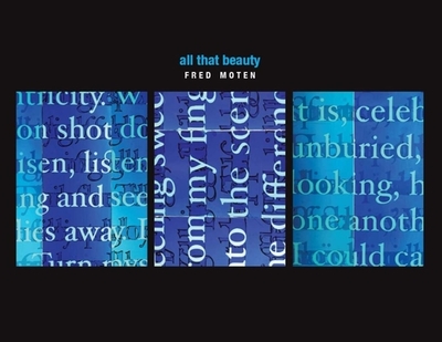 All That Beauty - Moten, Fred