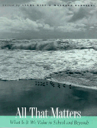All That Matters: What Is It We Value in School and Beyond?
