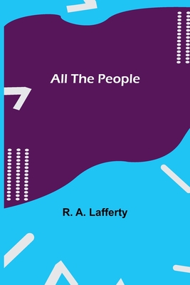 All the People - A Lafferty, R