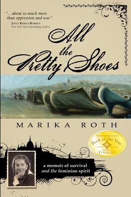 All the Pretty Shoes - Roth, Marika