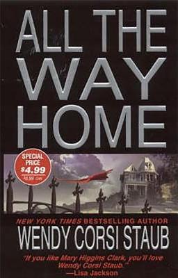 All the Way Home - Staub, Wendy Corsi