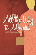 All the Way to Memphis and Other Stories