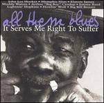 All Them Blues: It Serves Me Right to Suffer