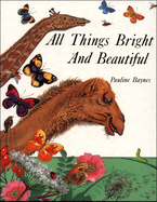 All Things Bright and Beautiful