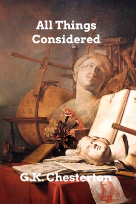 All Things Considered - Chesterton, G K