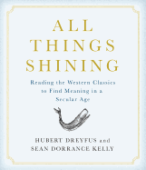 All Things Shining: Reading the Western Classics to Find Meaning in a Secular Age