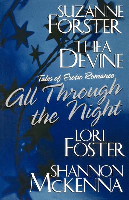 All Through the Night - Forster, Suzanne, and Devine, Thea, and Foster, Lori