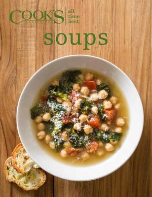 All Time Best Soups - Cook's Illustrated (Editor)