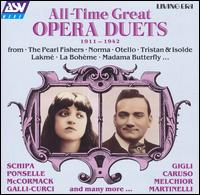 All-Time Great Opera Duets: 1911-1942 - Amelita Galli-Curci (soprano); Apollo Granforte (baritone); Aureliano Pertile (tenor); Beniamino Gigli (tenor);...