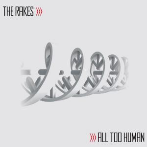 All Too Human - The Rakes