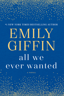 All We Ever Wanted - Giffin, Emily