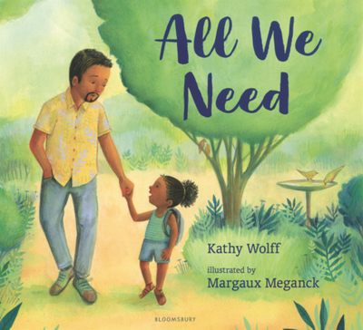 All We Need - Wolff, Kathy, and Meganck, Margaux (Illustrator)