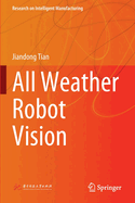 All Weather Robot Vision