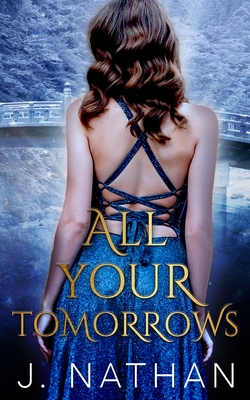 All Your Tomorrows - Nathan, J