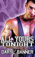 All Yours Tonight (the Brazen Boys)