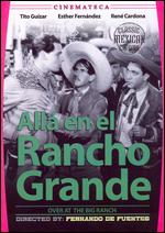 Alla En El Rancho Grande - Fernando de Fuentes Sr.