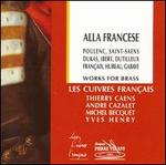 Alla Francese: Works for Brass - Andr� Cazalet (horn); Michel Becquet (trombone); Thierry Caens (trumpet); Yves Henry (piano)