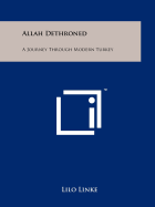 Allah Dethroned; A Journey Through Modern Turkey