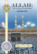 Allah: The Concept of God in Islam: Volume Two