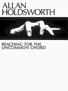 Allan Holdsworth - Reaching for the Uncommon Chord