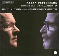 Allan Pettersson: Concerto No. 3 for String Orchestra - Nordic Chamber Orchestra; Christian Lindberg (conductor)