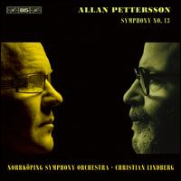Allan Pettersson: Symphony No. 13 - Norrk�ping Symphony Orchestra; Christian Lindberg (conductor)