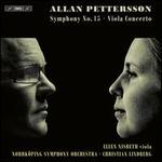 Allan Pettersson: Symphony No. 15; Viola Concerto