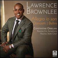 Allegro io son: Donizetti, Bellini - Andrius Apsega (baritone); Lawrence Brownlee (tenor); Liudas Mikalauskas (bass); Viktorija Miskunaite (soprano);...