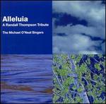 Alleluia: A Randall Thompson Tribute