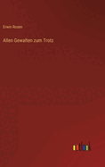 Allen Gewalten zum Trotz