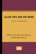 Allen Tate and His Work: Critical Evaluations