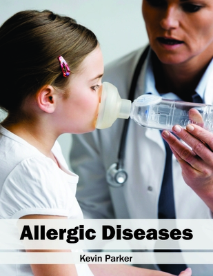 Allergic Diseases - Parker, Kevin (Editor)