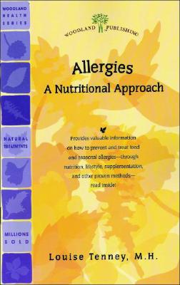 Allergies: A Nutritional Approach - Elkins, Rita, M.H., and Tenney, Louise, M.H.