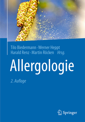 Allergologie - Biedermann, Tilo (Editor), and Heppt, Werner (Editor), and Renz, Harald (Editor)