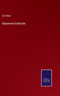 Allgemeine Erdkunde - Ritter, Carl