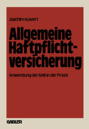 Allgemeine Haftpflichtversicherung: Anwendung Der Ahb in Der Praxis