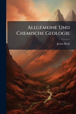 Allgemeine und chemische Geologie - Roth, Justus