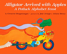 Alligator Arrived with Apples: A Potluck Alphabet Feast