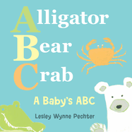 Alligator, Bear, Crab: A Baby's ABC