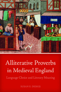 Alliterative Proverbs in Medieval England: Language Choice and Literary Meaning